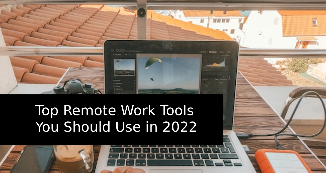 Die besten Remote-Work-Tools, die Sie im Jahr 2022 nutzen sollten