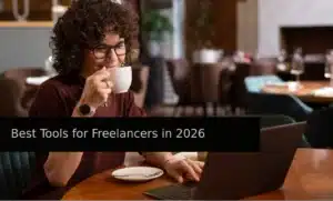 Cele mai bune instrumente pentru freelanceri în 2026